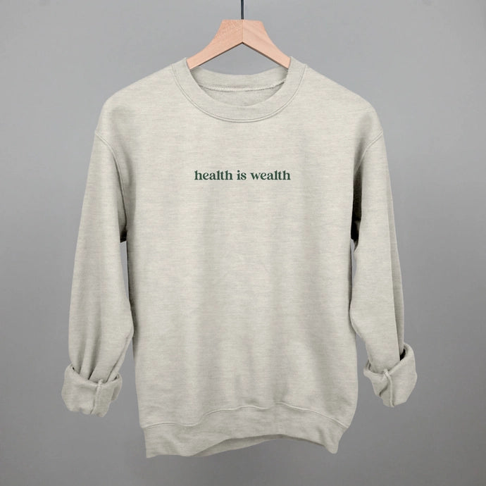 Sweatshirt - Health is Wealth